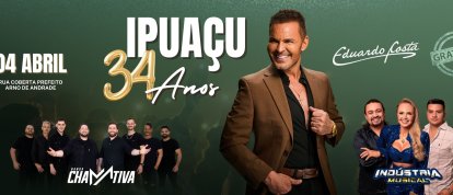 Ipuaçu comemora 34 anos com show nacional e programação gratuita