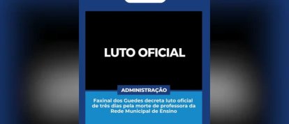 Prefeitura de Faxinal dos Guedes decreta luto oficial de três dias pela morte da professora Luciana Menta